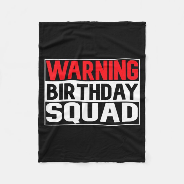 Funny Warning Birthday Squad Cool Party Birthday Fleece Blanket (Front)