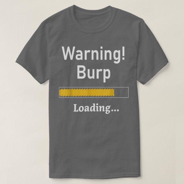 Funny Warning Burp Loading Sarcastic  Men Teens Yo T-Shirt (Design Front)