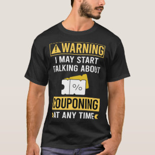 Funny Warning Couponing Coupon Coupons Couponer T-Shirt