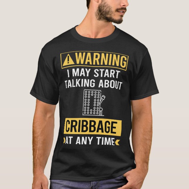 Funny Warning Cribbage Crib T-Shirt (Front)