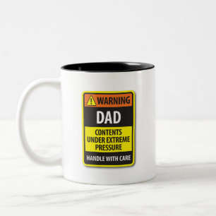 Funny Warning Dad Under Extreme Pressure Sign Mug