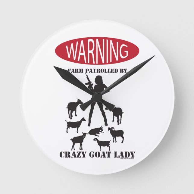 FUNNY Warning Farm Patrolled by Crazy Goat LAdy Round Clock (Front)
