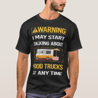 Funny Warning Food Truck Trucks
