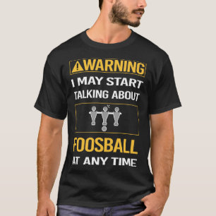 Funny Warning Foosball T-Shirt