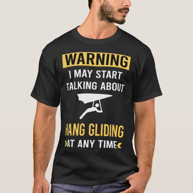 Funny Warning Hang Gliding Glider T-Shirt (Front)