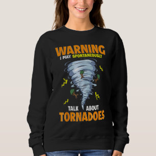 Funny Warning I May Spontaneously Talk About Torna Sweatshirt