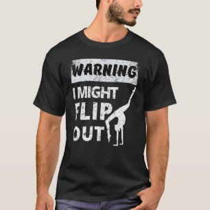 Funny Warning I Might Flip Out Gymnastics Art For T-Shirt