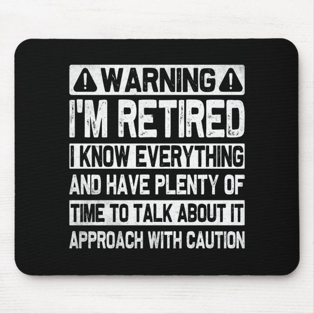 Funny Warning I'm Retired Know Everything Humourou Mouse Pad (Front)