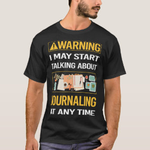 Funny Warning Journalling T-Shirt