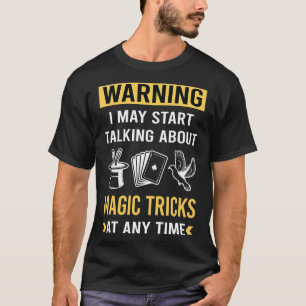 Funny Warning Magic Trick Tricks T-Shirt