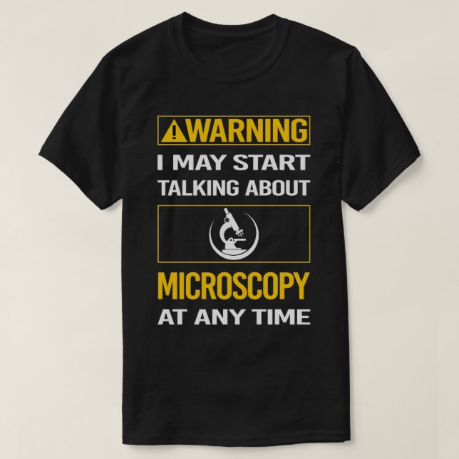 Funny Warning Microscopy Microscope Microbiology M T-Shirt (Design Front)