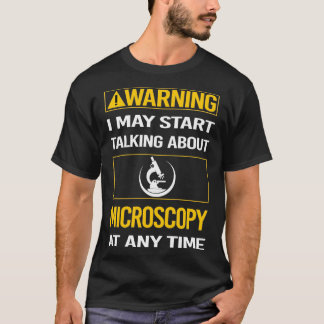 Funny Warning Microscopy Microscope Microbiology M T-Shirt