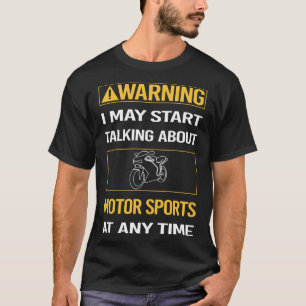 Funny Warning Motor Sports T-Shirt