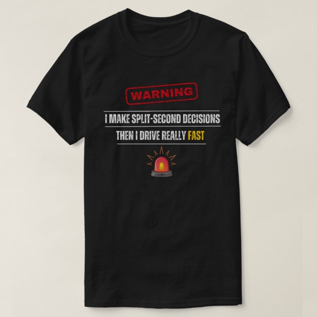 Funny  Warning  Paramedic EMT Humour Fast Driving  T-Shirt (Design Front)