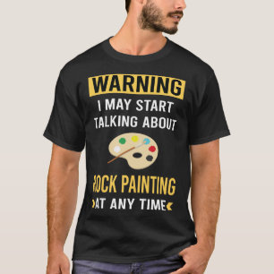 Funny Warning Rock Painting Rocks T-Shirt