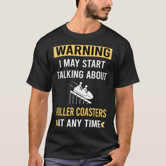 Funny Warning Roller Coaster Rollercoaster  T-Shirt (Front)