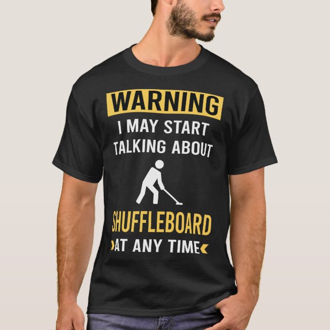 Funny Warning Shuffleboard T-Shirt (Front)