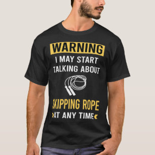 Funny Warning Skipping rope T-Shirt