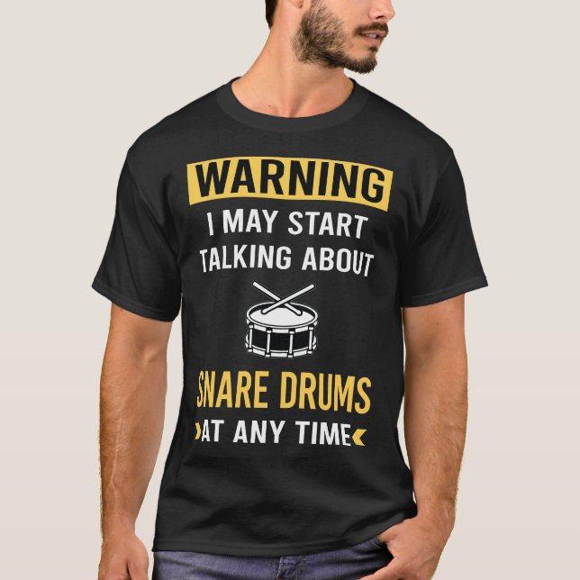 Funny Warning Snare Drum Drums T-Shirt (Front)