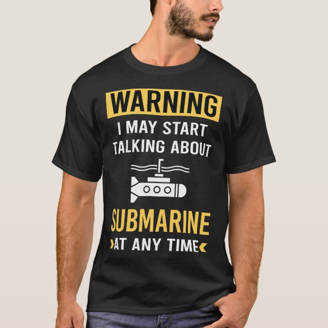 Funny Warning Submarine T-Shirt (Front)