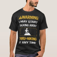 Funny Warning Thru-Hiking Thru Hiking Hike Hiker