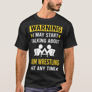 Funny Warning Wrestling Wrestler T-Shirt
