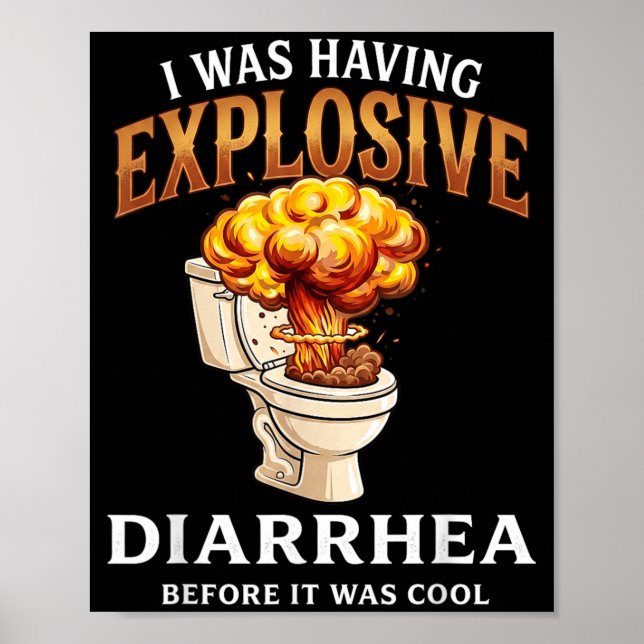 Funny Was Having Explosive Diarrhoea Before Was Poster (Front)