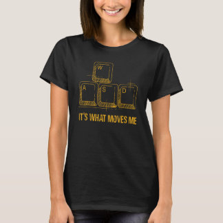 Funny WASD Its What Moves Me Video Games Gamer PC T-Shirt