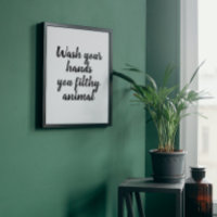 Funny wash your hands bathroom art quote