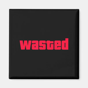 Funny Wasted Gaming Insred Wasted Novelty Magnet
