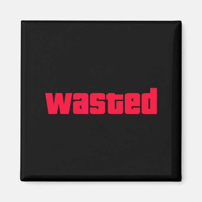 Funny Wasted Gaming Insred Wasted Novelty  Magnet (Front)