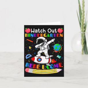 Funny Watch Out Kindergarten Here I Come Astronaut Card