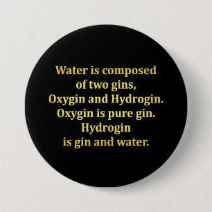 Funny Water and Gin Joke 7.5 Cm Round Badge