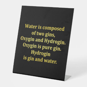 Funny Water and Gin Joke Pedestal Sign