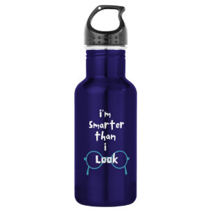 Funny Water Bottle - Smarter Than I Look