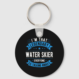 Funny Water Skier Saying Water Sports Water Skiing Key Ring