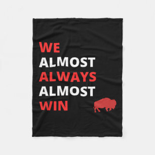 Funny we Almost Always Almost Win' Football Fleece Blanket