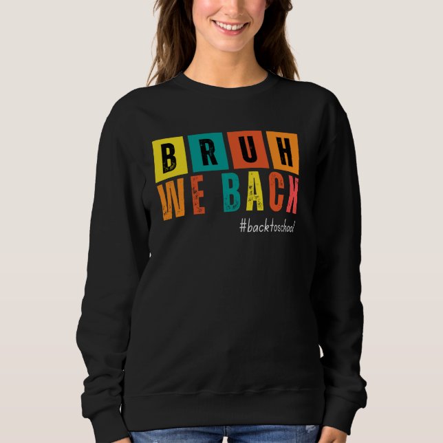 Funny we back teachers Quote happy first day of sc Sweatshirt (Front)