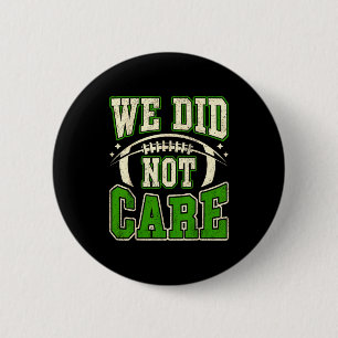 Funny we did not care quote bold sarcastic attitud 6 cm round badge