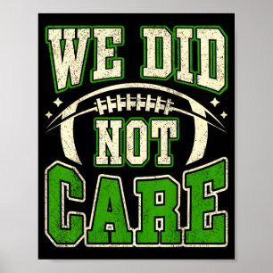 Funny we did not care quote bold sarcastic attitud poster
