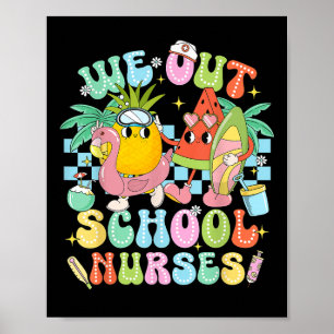 Funny We Out School Nurses Summer School Nurse Lif Poster