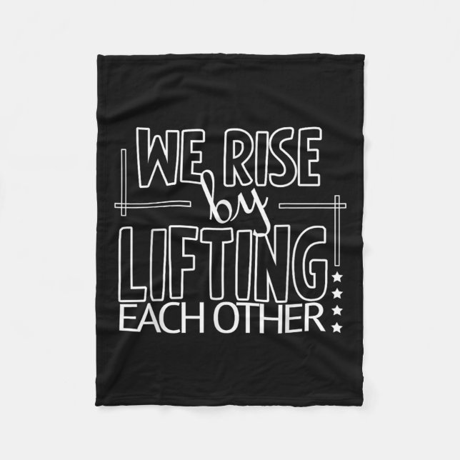 Funny We Rise By Lifting Each Other Motivation Quo Fleece Blanket (Front)