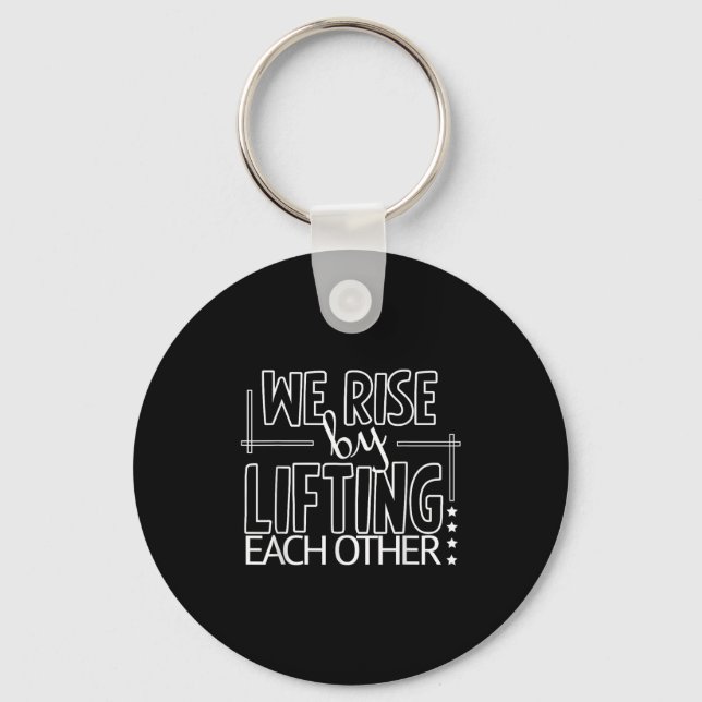 Funny We Rise By Lifting Each Other Motivation Quo Key Ring (Front)