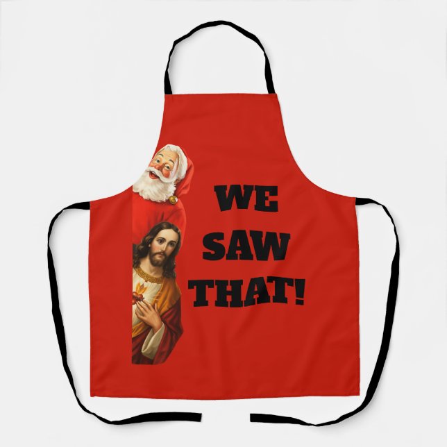 Funny “We Saw That” Santa and Jesus Design Apron (Front)