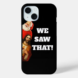 Funny “We Saw That” Santa and Jesus Design iPhone 15 Case