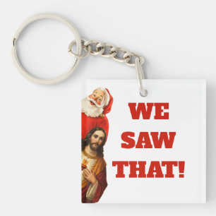Funny “We Saw That” Santa and Jesus Design Key Ring