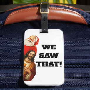 Funny “We Saw That” Santa and Jesus Design Luggage Tag