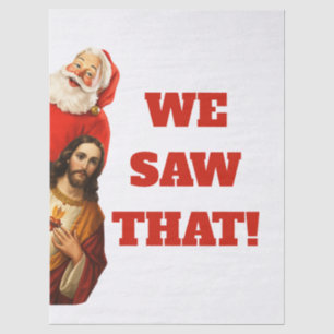 Funny “We Saw That” Santa and Jesus Design Tissue Paper