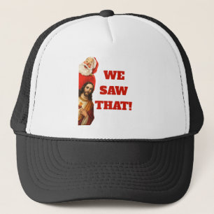 Funny “We Saw That” Santa and Jesus Design Trucker Hat