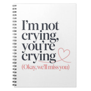 Funny We Will Miss You Coworker Quote Notebook